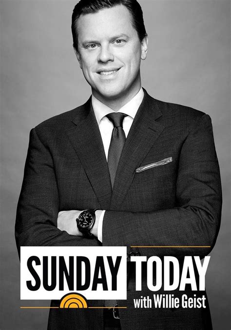 today tv|Sunday TODAY with Willie Geist .